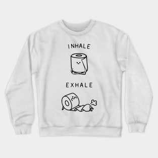 Inhale Exhale Toilet Paper Crewneck Sweatshirt